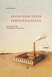Vorderes Coverbild Erloschene Feuer. Industrie und Glück