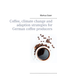 Vorderes Coverbild Coffee, climate change and adaption strategies for German coffee producers