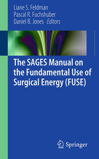 Vorderes Coverbild The SAGES Manual on the Fundamental Use of Surgical Energy (FUSE)