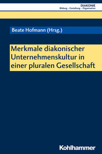 Vorderes Coverbild Merkmale diakonischer Unternehmenskultur in einer pluralen Gesellschaft