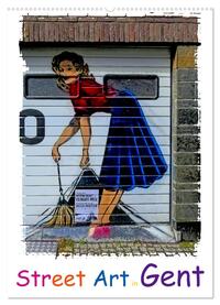 Vorderes Coverbild Street Art in Gent (Wandkalender 2025 DIN A2 hoch), CALVENDO Monatskalender