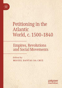 Vorderes Coverbild Petitioning in the Atlantic World, c. 1500–1840