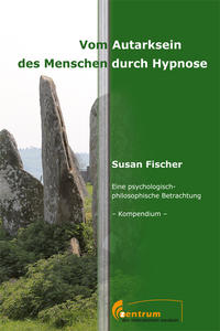 Vorderes Coverbild Vom Autarksein des Menschen durch Hypnose