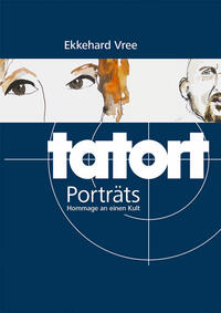 Vorderes Coverbild Ekkehard Vree –Tatort Porträts