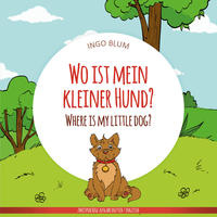 Vorderes Coverbild Wo ist mein kleiner Hund? - Where is my little dog?