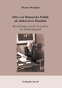 Vorderes Coverbild Otto von Bismarcks Politik als diskursives Handeln