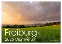 Vorderes Coverbild Freiburg, Drumherum (Wandkalender 2026 DIN A3 quer), CALVENDO Monatskalender