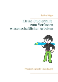 Vorderes Coverbild Kleine Studienhilfe zum Verfassen wissenschaftlicher Arbeiten