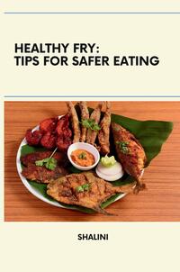 Vorderes Coverbild Beyond the Fry: Using DielectricSpectroscopy to Ensure Safe and Healthy Fried Food