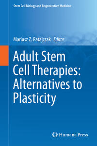 Vorderes Coverbild Adult Stem Cell Therapies: Alternatives to Plasticity