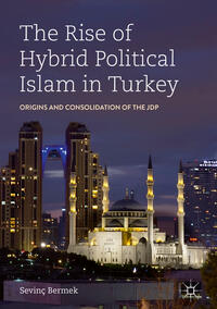 Vorderes Coverbild The Rise of Hybrid Political Islam in Turkey