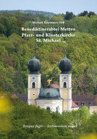 Vorderes Coverbild Benediktinerabtei Metten – Pfarr- und Klosterkirche St. Michael