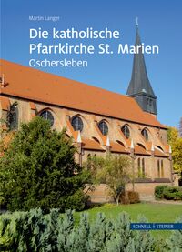 Vorderes Coverbild Die katholische Pfarrkirche St. Marien in Oschersleben
