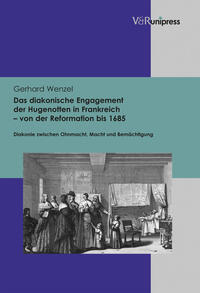 Vorderes Coverbild Das diakonische Engagement der Hugenotten in Frankreich – von der Reformation bis 1685
