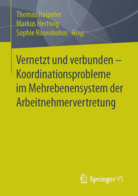 Vorderes Coverbild Vernetzt und verbunden - Koordinationsprobleme im Mehrebenensystem der Arbeitnehmervertretung