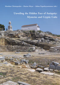 Vorderes Coverbild Unveiling the Hidden Face of Antiquity: Mysteries and Cryptic Cults