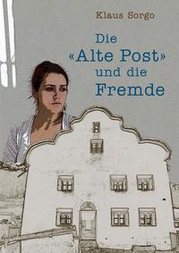 Vorderes Coverbild Die Alte Post und die Fremde