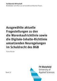 Vorderes Coverbild Ausgewählte aktuelle Fragestellungen zu den die Warenkaufrichtlinie sowie die Digitale-Inhalte-Richtlinie umsetzenden Neuregelungen im Schuldrecht des BGB