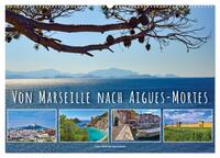Vorderes Coverbild Von Marseille nach Aigus-Mortes (Wandkalender 2025 DIN A2 quer), CALVENDO Monatskalender