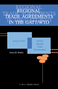 Vorderes Coverbild Regional Trade Agreements in the GATT/WTO:Artical XXIV and the Internal Trade Requirement