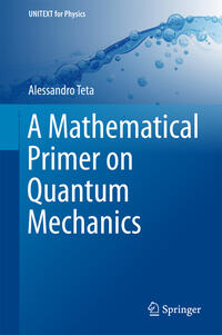 Vorderes Coverbild A Mathematical Primer on Quantum Mechanics