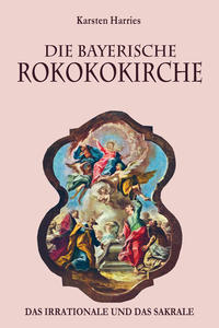 Vorderes Coverbild Die Bayerische Rokokokirche