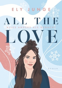 Vorderes Coverbild All the Love – Alles anders als gedacht