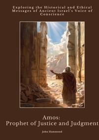 Vorderes Coverbild Amos: Prophet of Justice and Judgment