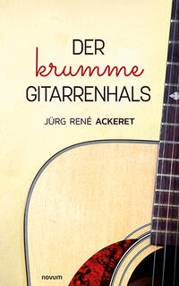 Vorderes Coverbild Der krumme Gitarrenhals