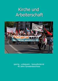 Vorderes Coverbild Kirche und Arbeiterschaft - 40 Jahre Synodenbeschluss