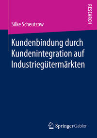 Vorderes Coverbild Kundenbindung durch Kundenintegration auf Industriegütermärkten