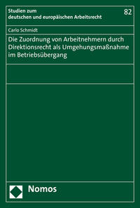 Vorderes Coverbild Die Zuordnung von Arbeitnehmern durch Direktionsrecht als Umgehungsmaßnahme im Betriebsübergang