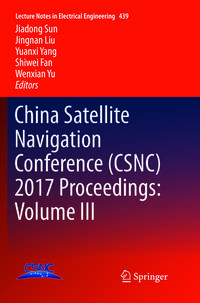 Vorderes Coverbild China Satellite Navigation Conference (CSNC) 2017 Proceedings: Volume III