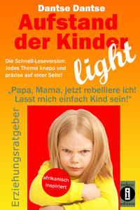 Vorderes Coverbild Aufstand der Kinder – LIGHT – Der Erziehungsratgeber als Schnell-Leseversion, jedes Thema knapp und präzise auf einer Seite!