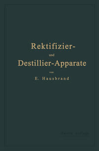 Vorderes Coverbild Die Wirkungsweise der Rektifizier- und Destillier-Apparate mit Hilfe einfacher mathematischer Betrachtungen