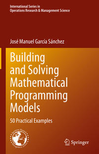 Vorderes Coverbild Building and Solving Mathematical Programming Models