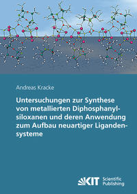 Vorderes Coverbild Untersuchungen zur Synthese von metallierten Diphosphanylsiloxanen und deren Anwendung zum Aufbau neuartiger Ligandensysteme