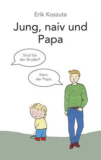 Vorderes Coverbild Jung, naiv und Papa