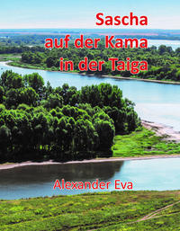 Vorderes Coverbild Sascha auf der Kama in der Taiga