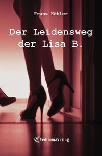 Vorderes Coverbild Der Leidensweg der Lisa B.