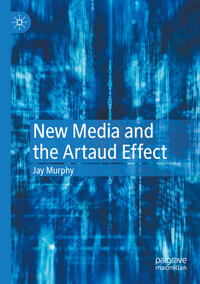 Vorderes Coverbild New Media and the Artaud Effect