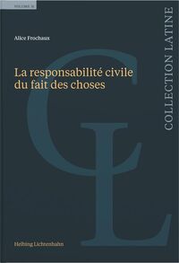 Vorderes Coverbild La responsabilité civile du fait des choses