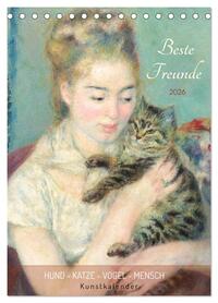 Vorderes Coverbild Beste Freunde Hund - Katze - Vogel - Mensch Kunstkalender (Tischkalender 2026 DIN A5 hoch), CALVENDO Monatskalender