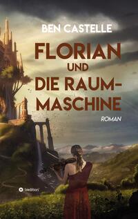 Vorderes Coverbild Florian und die Raummaschine