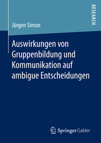 Vorderes Coverbild Auswirkungen von Gruppenbildung und Kommunikation auf ambigue Entscheidungen