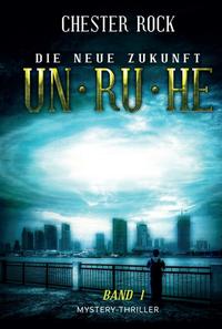 Vorderes Coverbild Die neue Zukunft – Band 1 – Unruhe