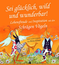 Vorderes Coverbild Sei glücklich, wild und wunderbar!