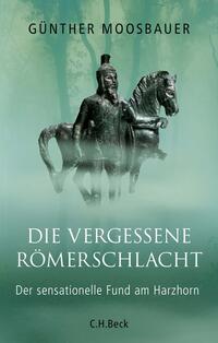 Vorderes Coverbild Die vergessene Römerschlacht