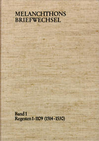 Vorderes Coverbild Melanchthons Briefwechsel / Regesten. Band 1: Regesten 1-1109 (1514–1530)