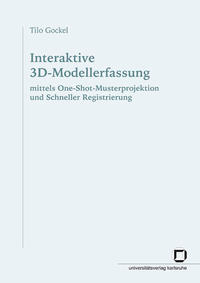 Vorderes Coverbild Interaktive 3D-Modellerfassung mittels One-Shot-Musterprojektion und Schneller Registrierung